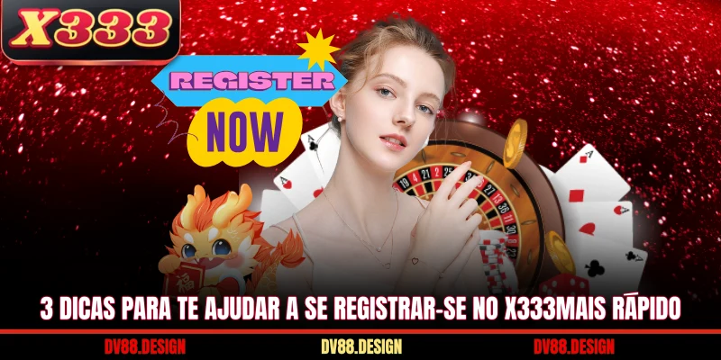 Registrar-Se No X333 3 3 dicas para te ajudar a se Registrar-Se No X333mais rápido