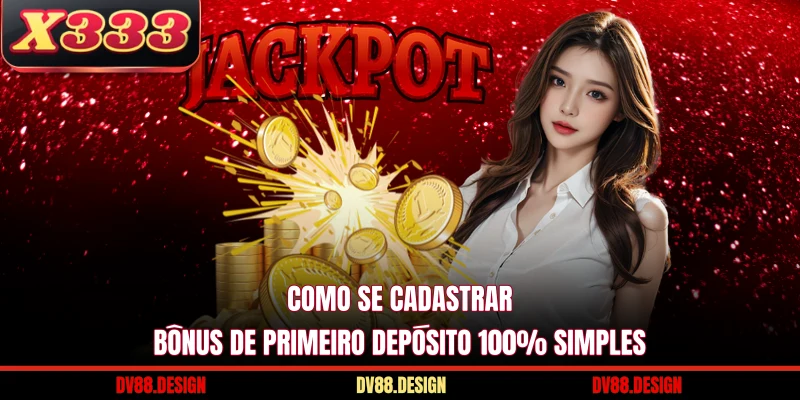 Como se cadastrar bônus de primeiro depósito 100% simples