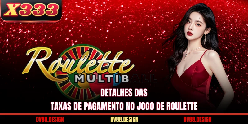 Detalhes das taxas de pagamento no jogo de Roulette