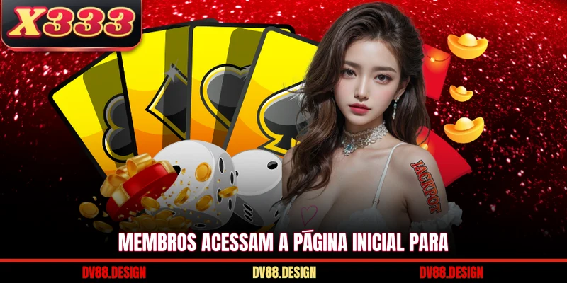 Membros acessam a página inicial para