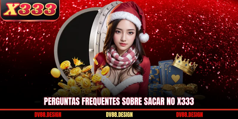 Perguntas frequentes sobre Sacar No X333