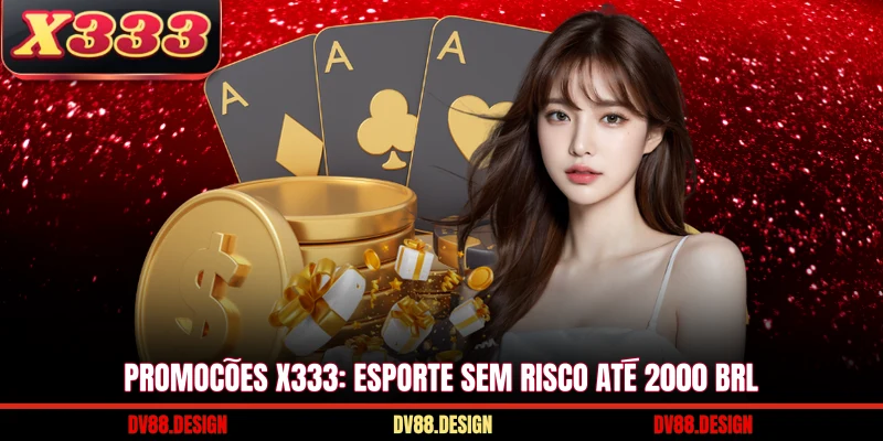 Promoções X333: Esporte sem risco até 200 BRL