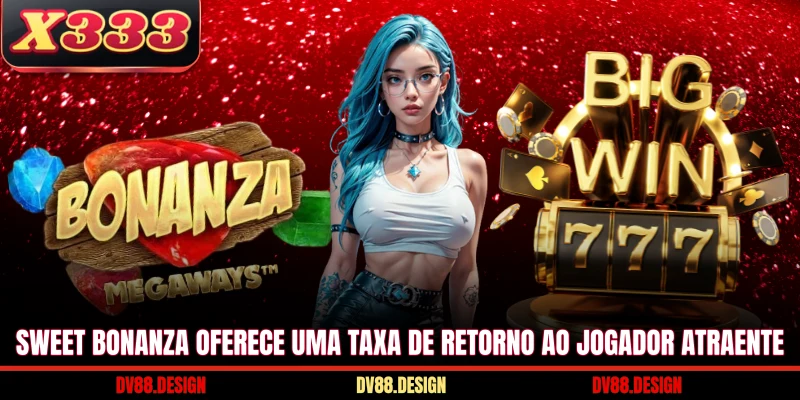 Sweet Bonanza oferece uma taxa de retorno ao jogador atraente