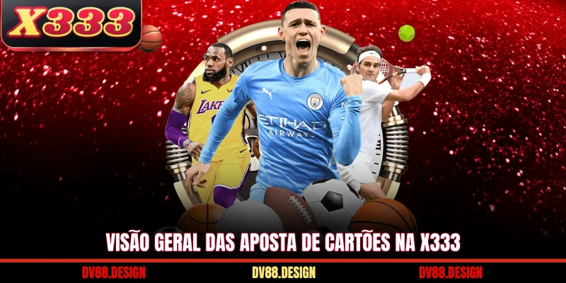 Visão geral das aposta de cartões na X333